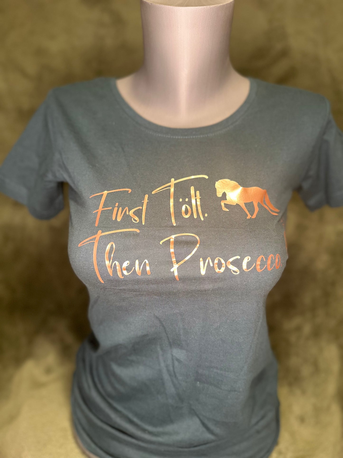 Damen Shirt "First tölt, then Prosecco"