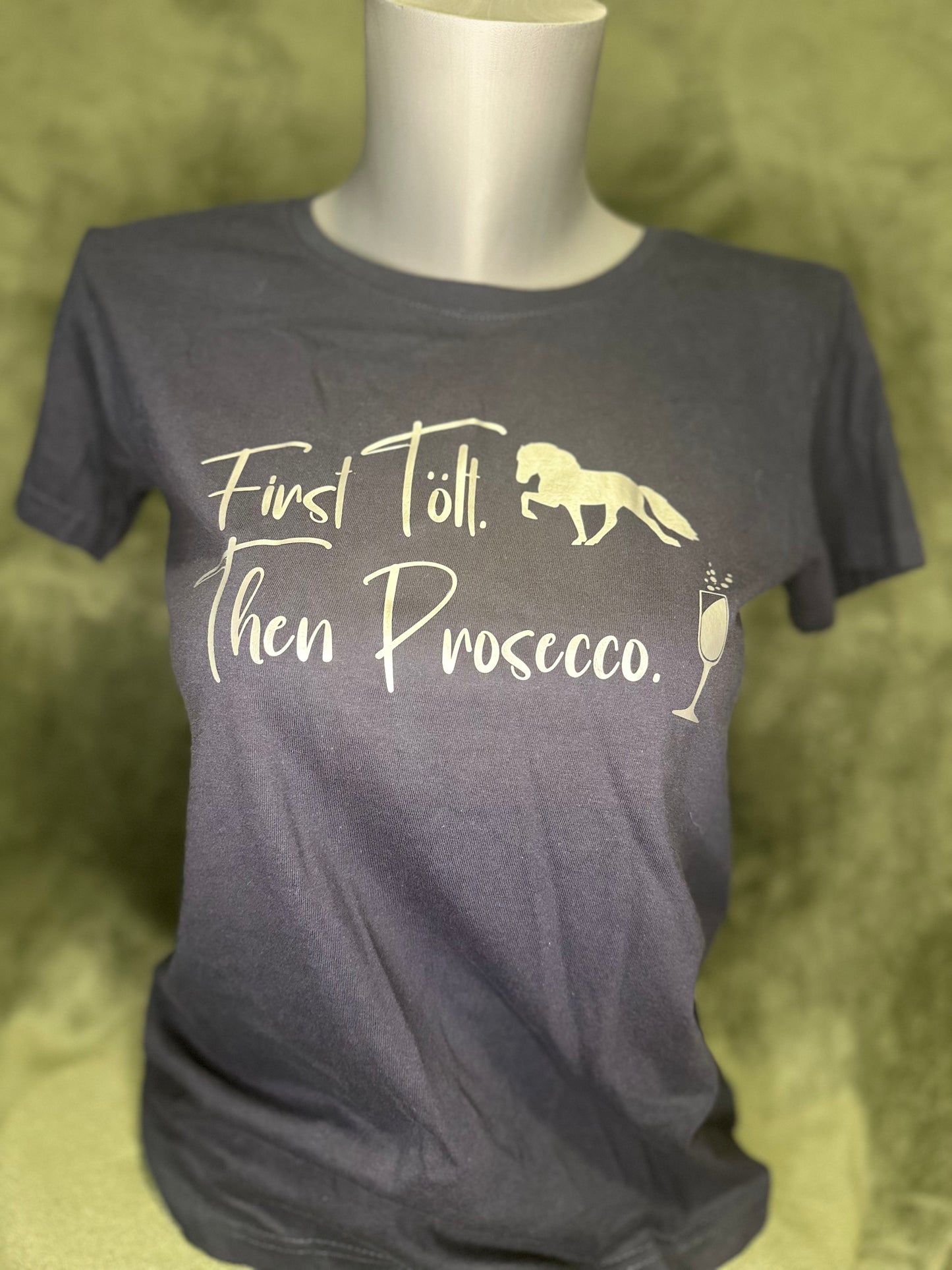 Damen Shirt "First tölt, then Prosecco"