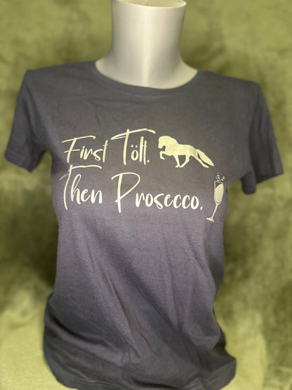 Damen Shirt "First tölt, then Prosecco"