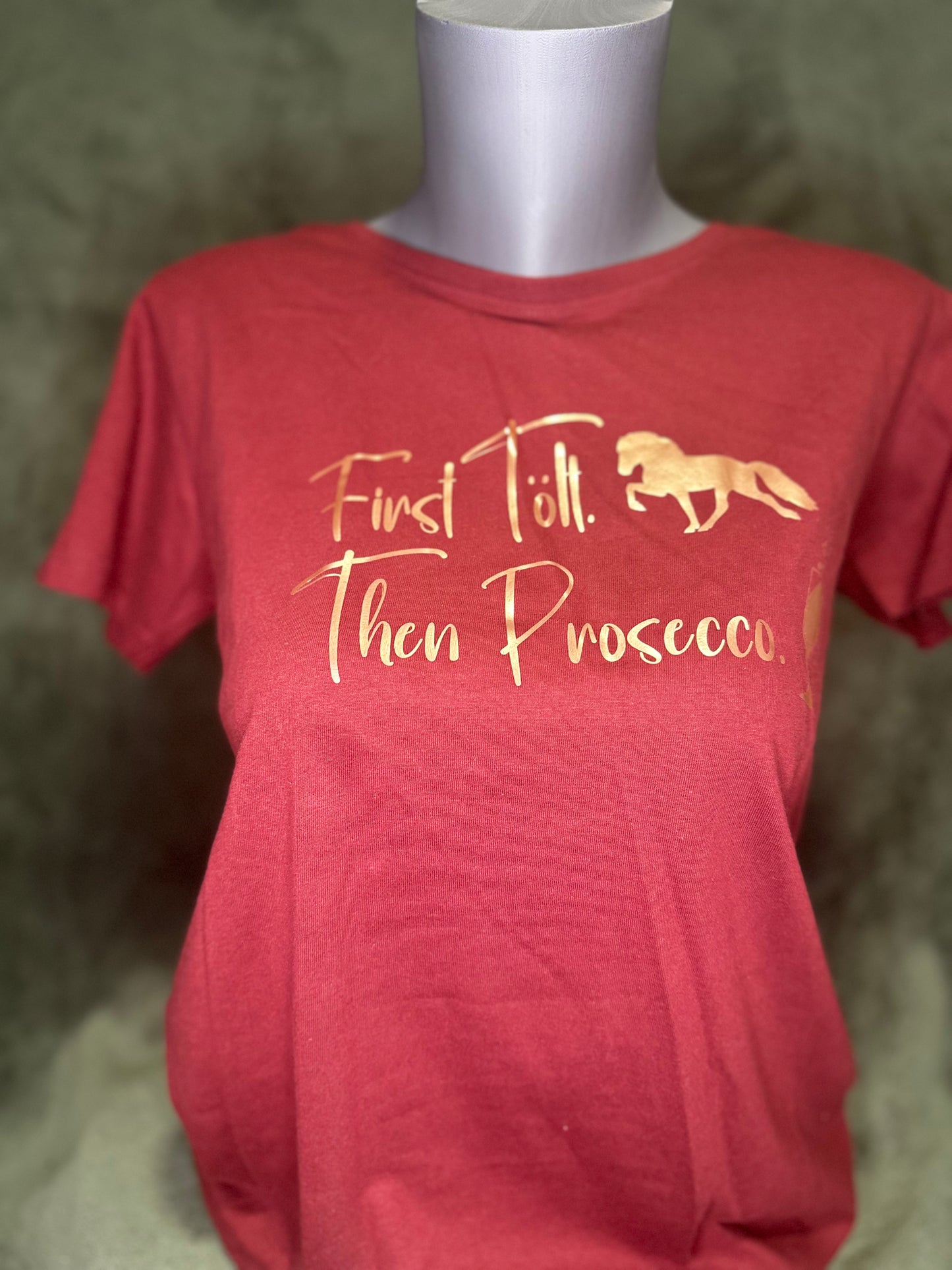 Damen Shirt "First tölt, then Prosecco"